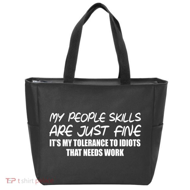 My People Skills Are Just Fine Funny Zip Tote Bag