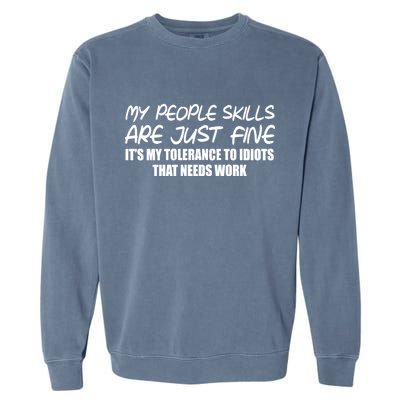 My People Skills Are Just Fine Funny Garment-Dyed Sweatshirt