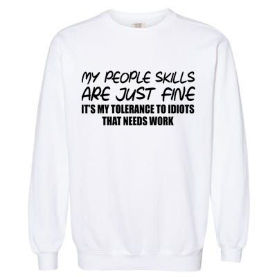 My People Skills Are Just Fine Funny Garment-Dyed Sweatshirt