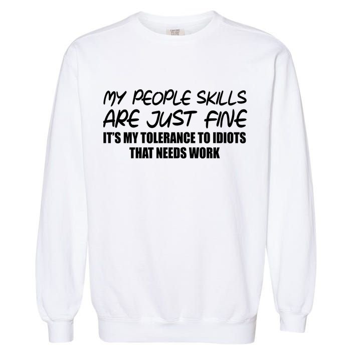 My People Skills Are Just Fine Funny Garment-Dyed Sweatshirt