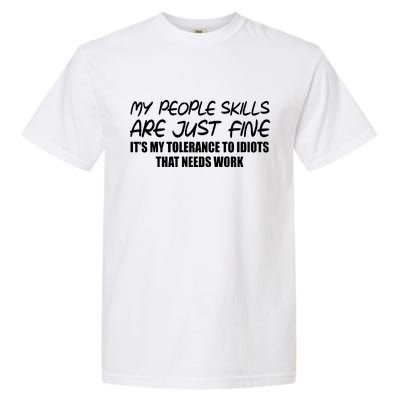 My People Skills Are Just Fine Funny Garment-Dyed Heavyweight T-Shirt