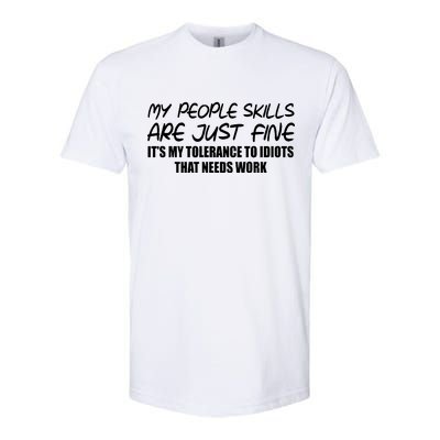 My People Skills Are Just Fine Funny Softstyle CVC T-Shirt