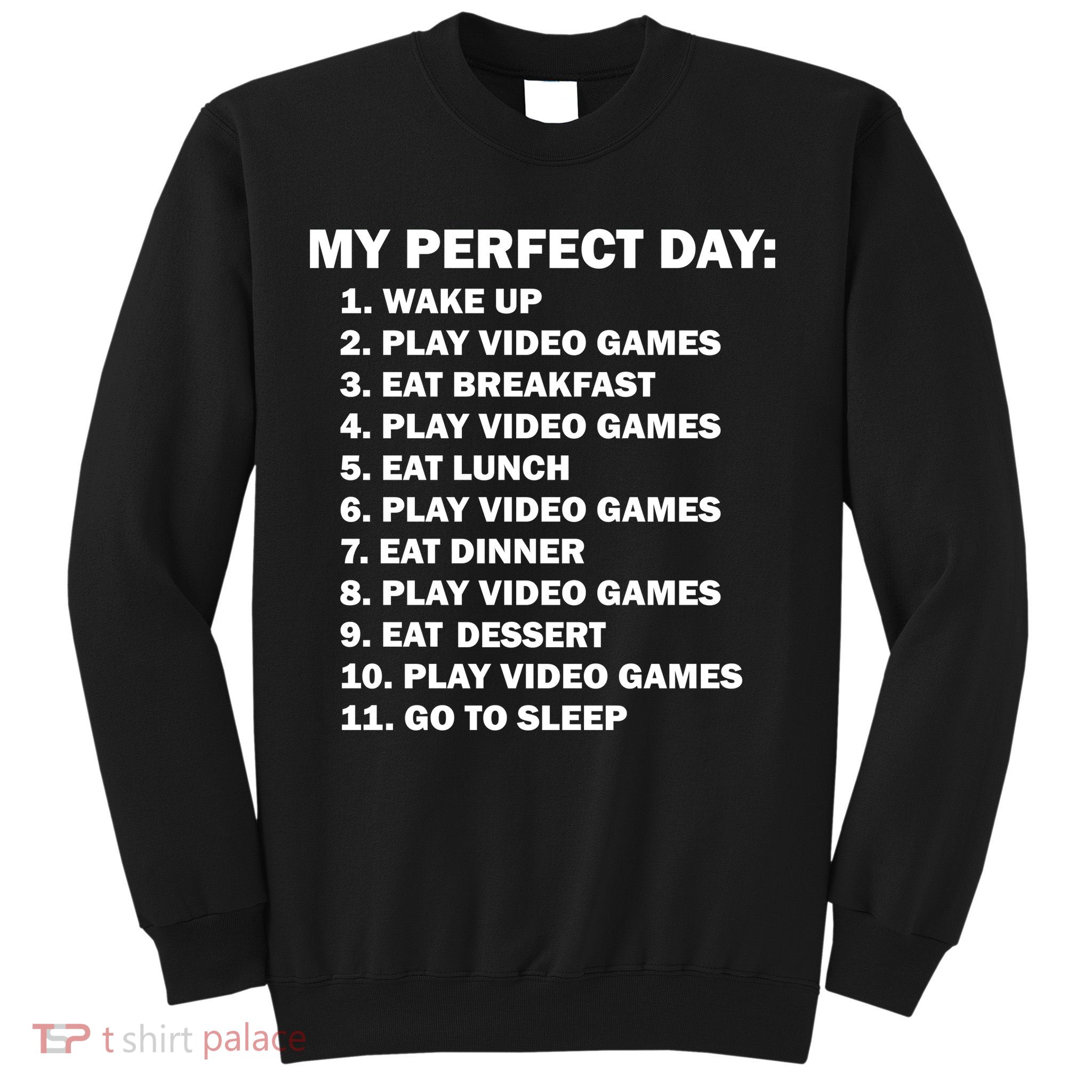 My Perfect Day Sleep Eat Play Video Games Sweatshirt