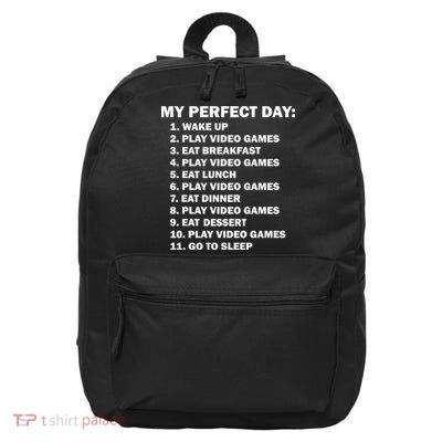 My Perfect Day Sleep Eat Play Video Games 16 in Basic Backpack