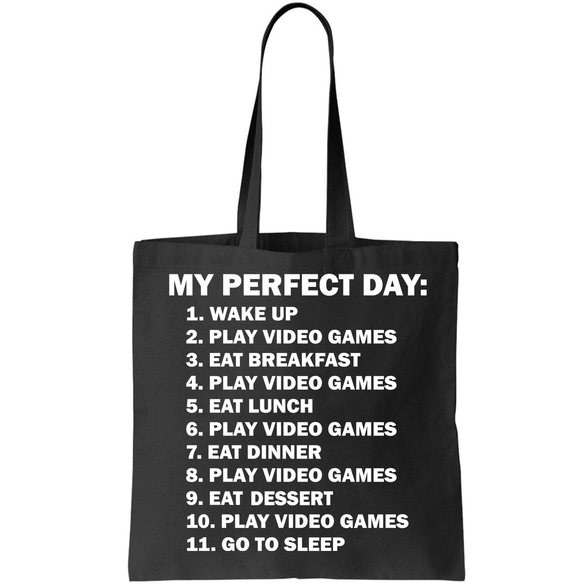 My Perfect Day Sleep Eat Play Video Games Bag