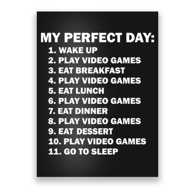 My Perfect Day Sleep Eat Play Video Games Poster