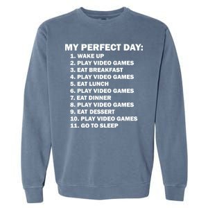 My Perfect Day Sleep Eat Play Video Games Garment-Dyed Sweatshirt