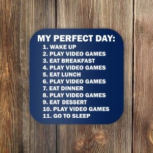 My Perfect Day Sleep Eat Play Video Games Coaster