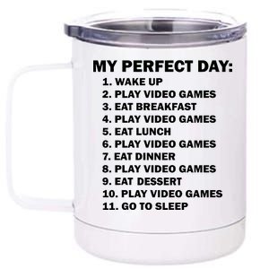 My Perfect Day Sleep Eat Play Video Games 12 oz Stainless Steel Tumbler Cup