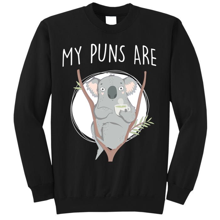 My Puns Are Koala Tea Sweatshirt
