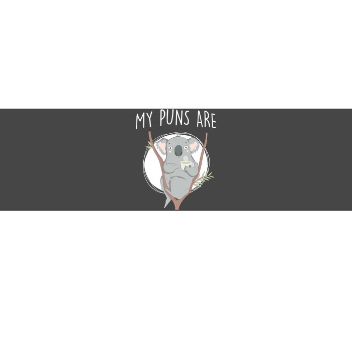 My Puns Are Koala Tea Bumper Sticker