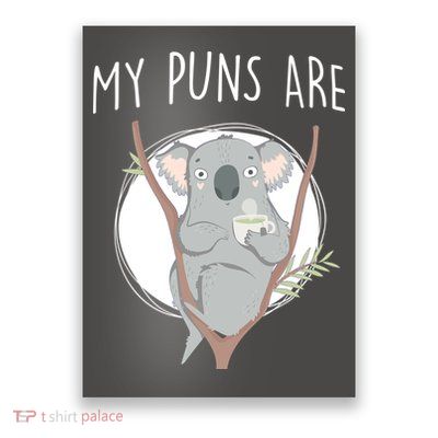 My Puns Are Koala Tea Poster