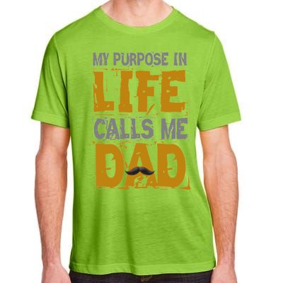 My purpose in life - calls me Dad Adult ChromaSoft Performance T-Shirt