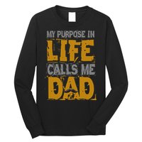 My purpose in life - calls me Dad Long Sleeve Shirt