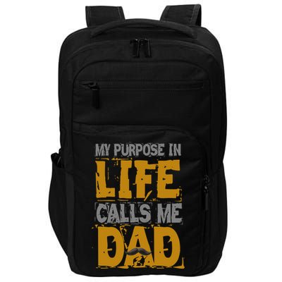 My purpose in life - calls me Dad Impact Tech Backpack