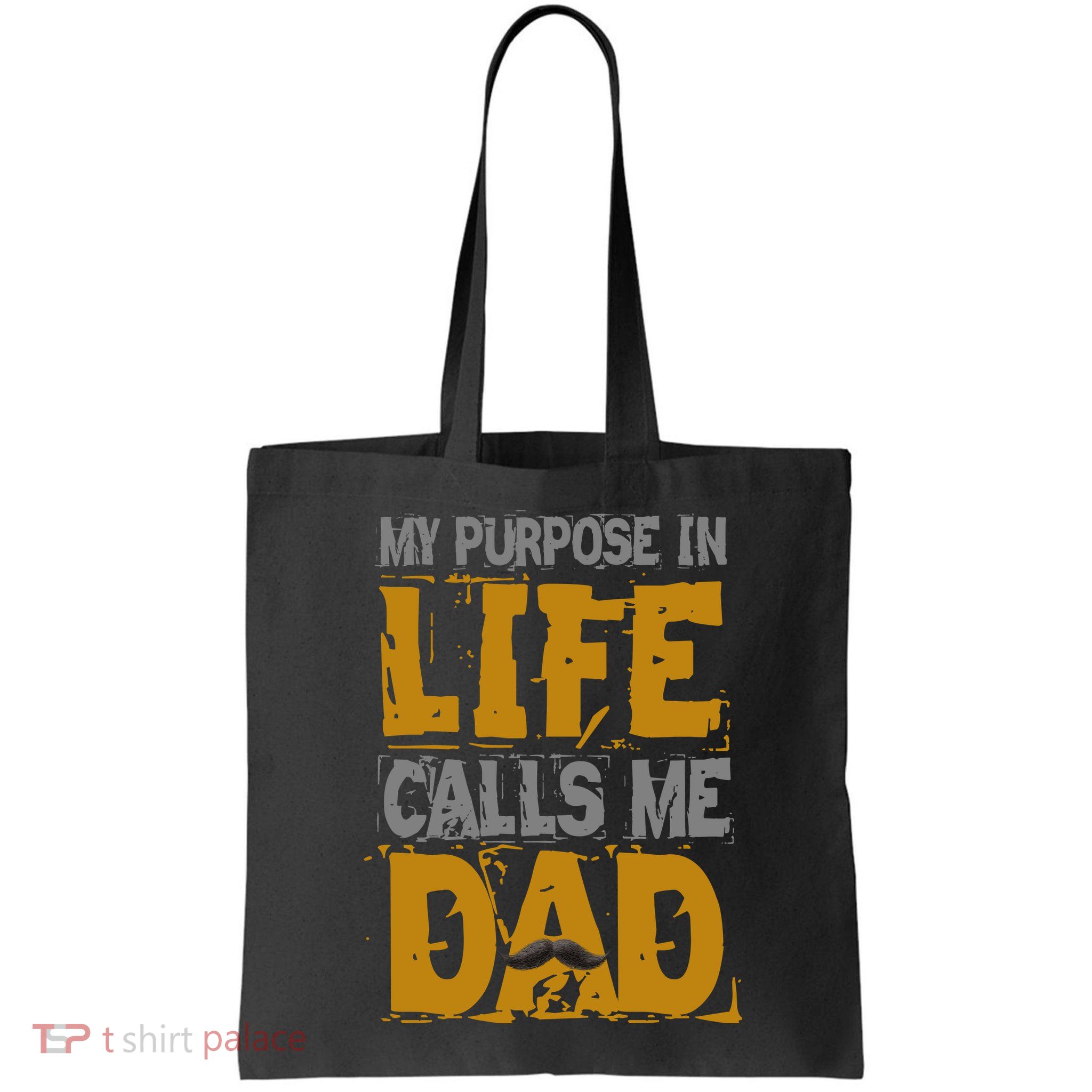 My purpose in life - calls me Dad Bag