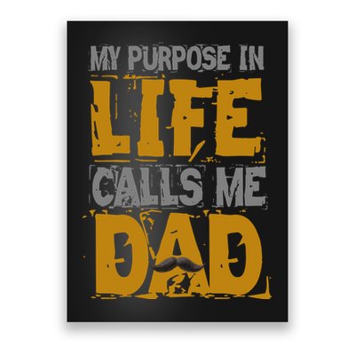 My purpose in life - calls me Dad Poster