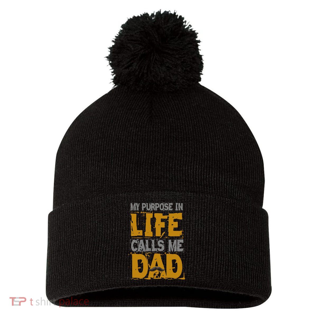 My purpose in life - calls me Dad Pom Pom 12in Knit Beanie