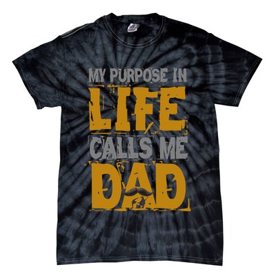 My purpose in life - calls me Dad Tie-Dye T-Shirt