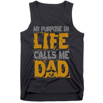 My purpose in life - calls me Dad Tank Top