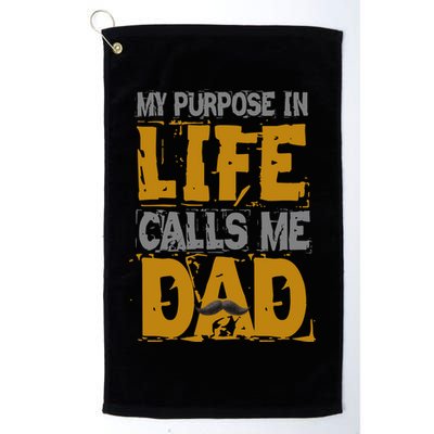 My purpose in life - calls me Dad Golf Towel