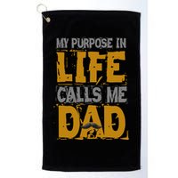 My purpose in life - calls me Dad Golf Towel