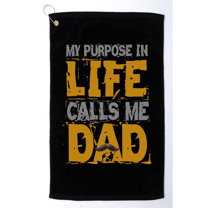 My purpose in life - calls me Dad Golf Towel