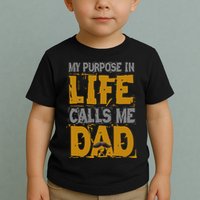 My purpose in life - calls me Dad Toddler T-Shirt
