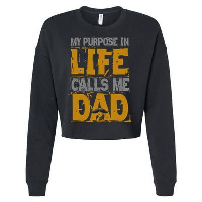 My purpose in life - calls me Dad Cropped Pullover Crew