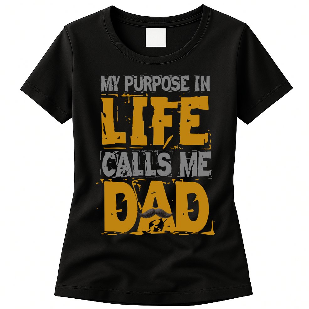 My purpose in life - calls me Dad Womens T-Shirt