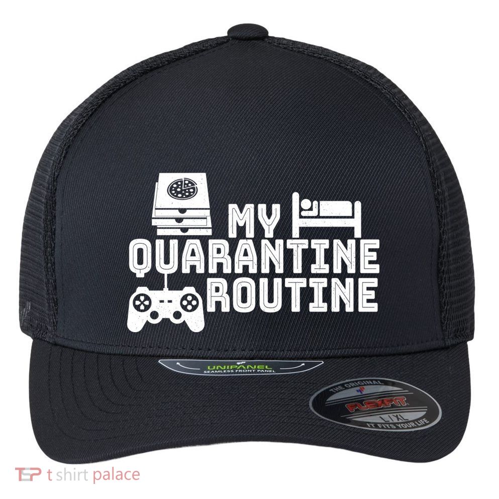 My Quarantine Routine Flexfit Unipanel Trucker Cap