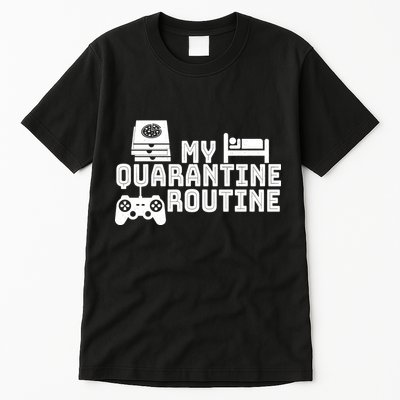 My Quarantine Routine Tall T-Shirt