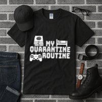 My Quarantine Routine Tall T-Shirt