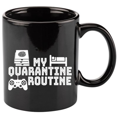 My Quarantine Routine 11oz C Handle Ceramic Mug