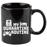My Quarantine Routine 11oz C Handle Ceramic Mug