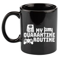 My Quarantine Routine 11oz C Handle Ceramic Mug