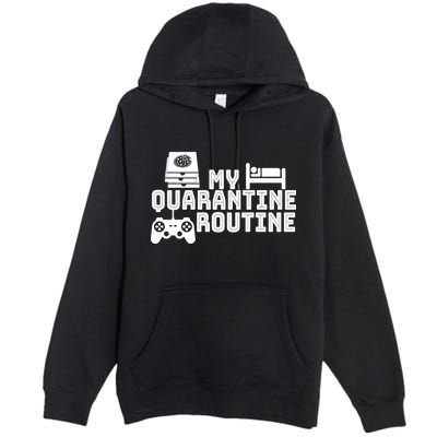 My Quarantine Routine Premium Pullover Hoodie