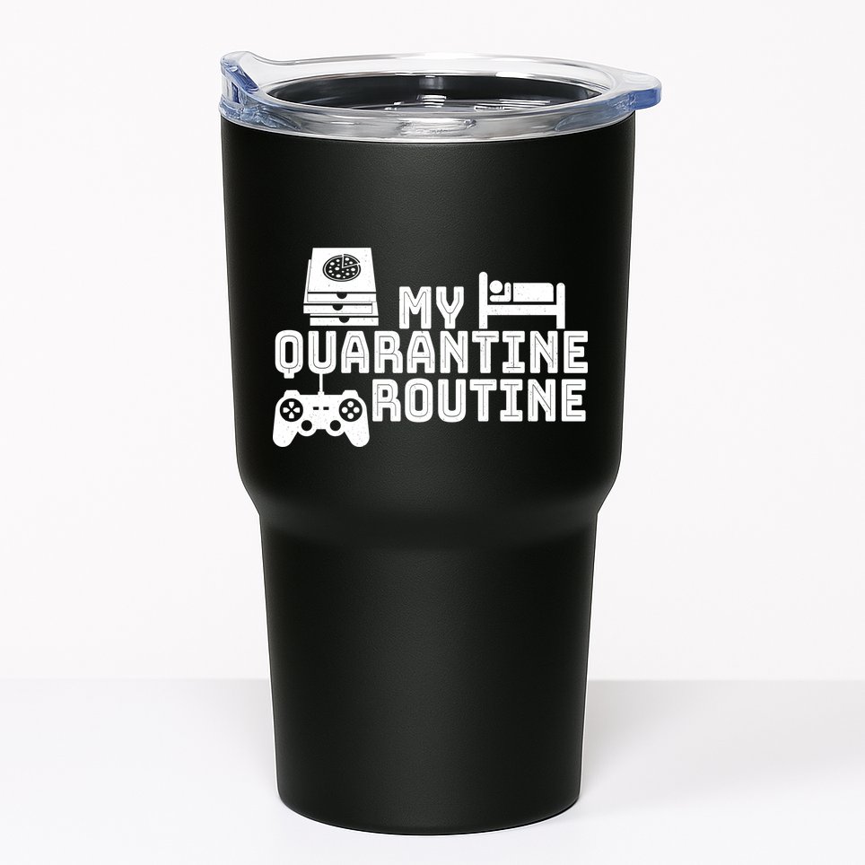 My Quarantine Routine Tumbler