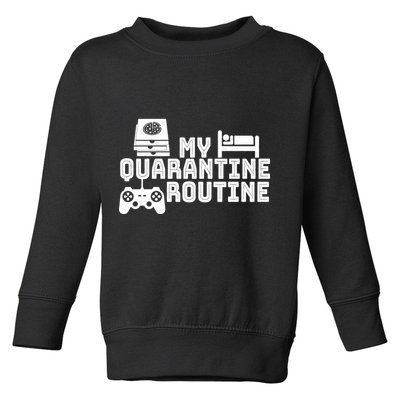 My Quarantine Routine Toddler Sweatshirt