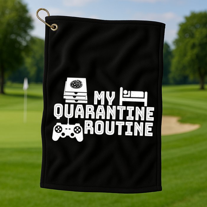 My Quarantine Routine Golf Towel