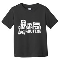 My Quarantine Routine Toddler T-Shirt
