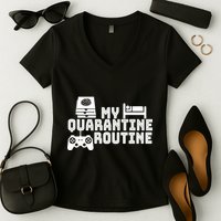 My Quarantine Routine Women's V-Neck T-Shirt
