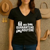 My Quarantine Routine Women's V-Neck T-Shirt