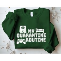 My Quarantine Routine Sweatshirt