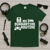 My Quarantine Routine T-Shirt