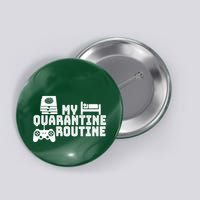 My Quarantine Routine Button