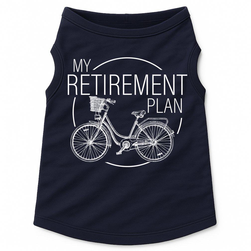 My Retirement Plan Cycling Doggie Tank