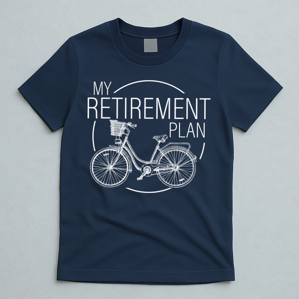 My Retirement Plan Cycling T-Shirt