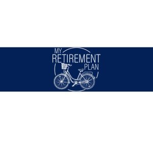 My Retirement Plan Cycling Bumper Sticker