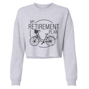 My Retirement Plan Cycling Cropped Pullover Crew